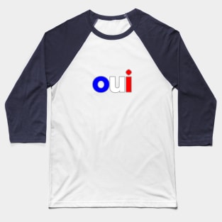 Oui - Typographic Design. White Tee. Baseball T-Shirt